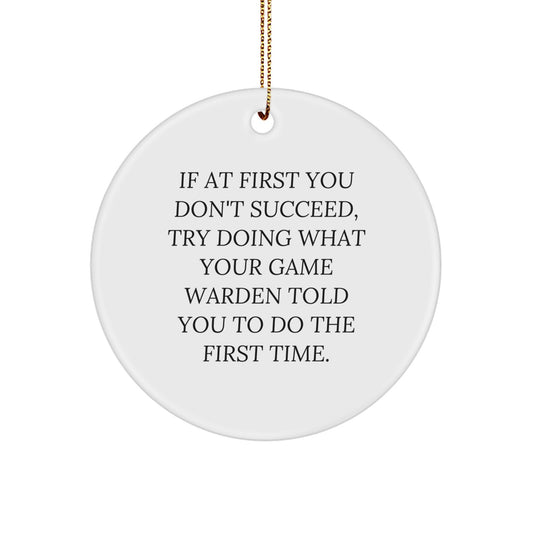 Funny Game Warden Gifts from Family with Christmas Circle Ornament, Inspirational Quote - Image 1