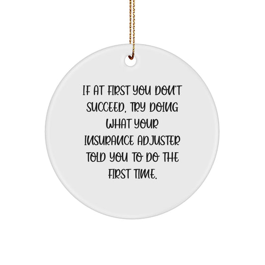 Funny Gifts from Insurance Adjusters for Insurance Adjusters - 'Try What They Said First' Circle Ornament, Christmas Unique Ornaments, White Circle Decoration - Image 1