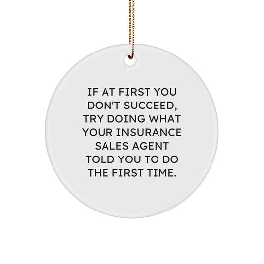 Funny Insurance Sales Agent Gifts from Friends, Christmas Unique Circle Ornament with If At First You Don't Succeed Quote, Gifts for Insurance Sales Agent - Image 1