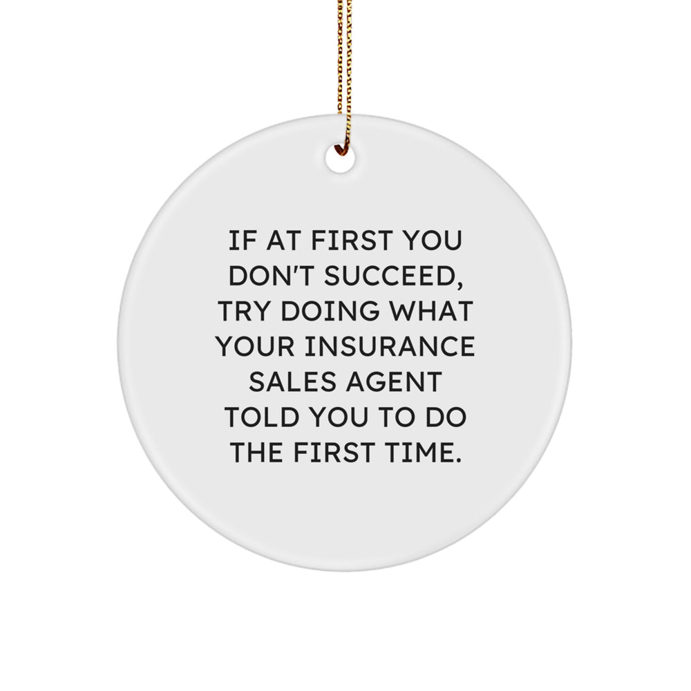 Funny Insurance Sales Agent Gifts from Friends, Christmas Unique Circle Ornament with If At First You Don't Succeed Quote, Gifts for Insurance Sales Agent - Image 1