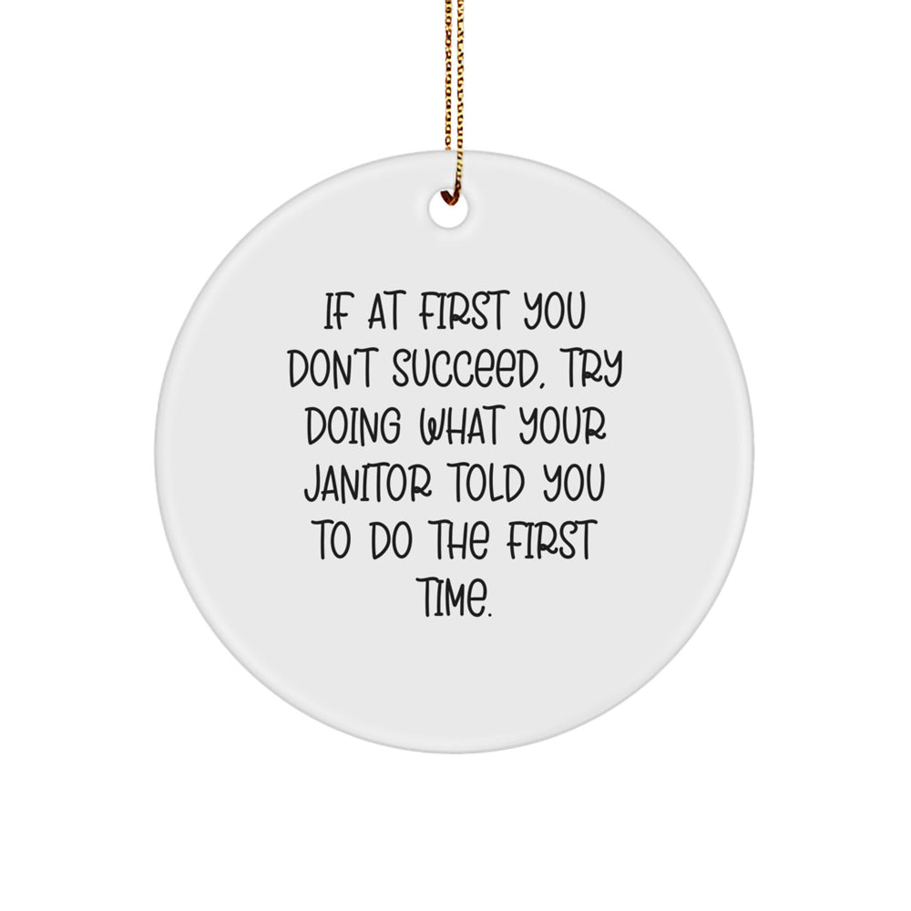 Funny Janitor Gifts from Men to Family - 'If At First You Don't Succeed...' Circle Ornament, Christmas Unique Janitor Presents - Image 1