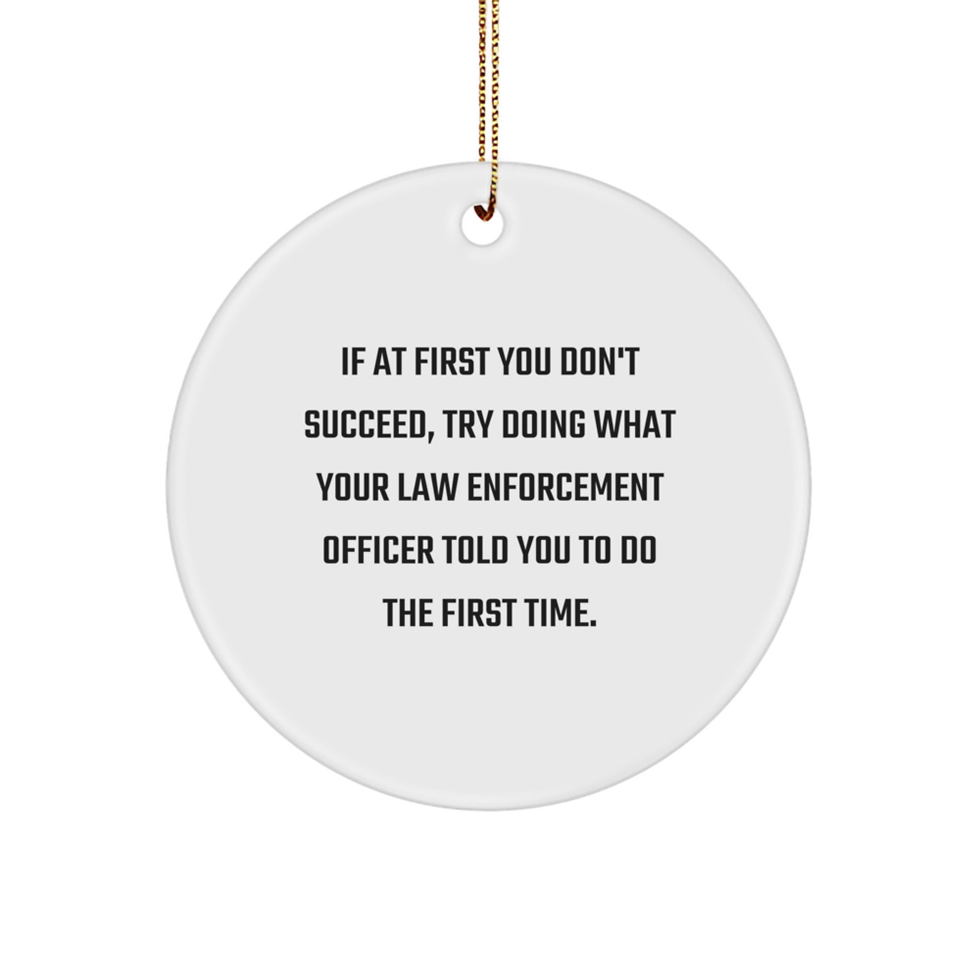 Funny Law Enforcement Officer Gifts from Family, Christmas Unique Ornaments for Him, Circle Shape - Image 1