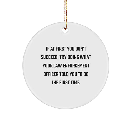 Funny Law Enforcement Officer Gifts from Family, Christmas Unique Ornaments for Him, Circle Shape - Image 1