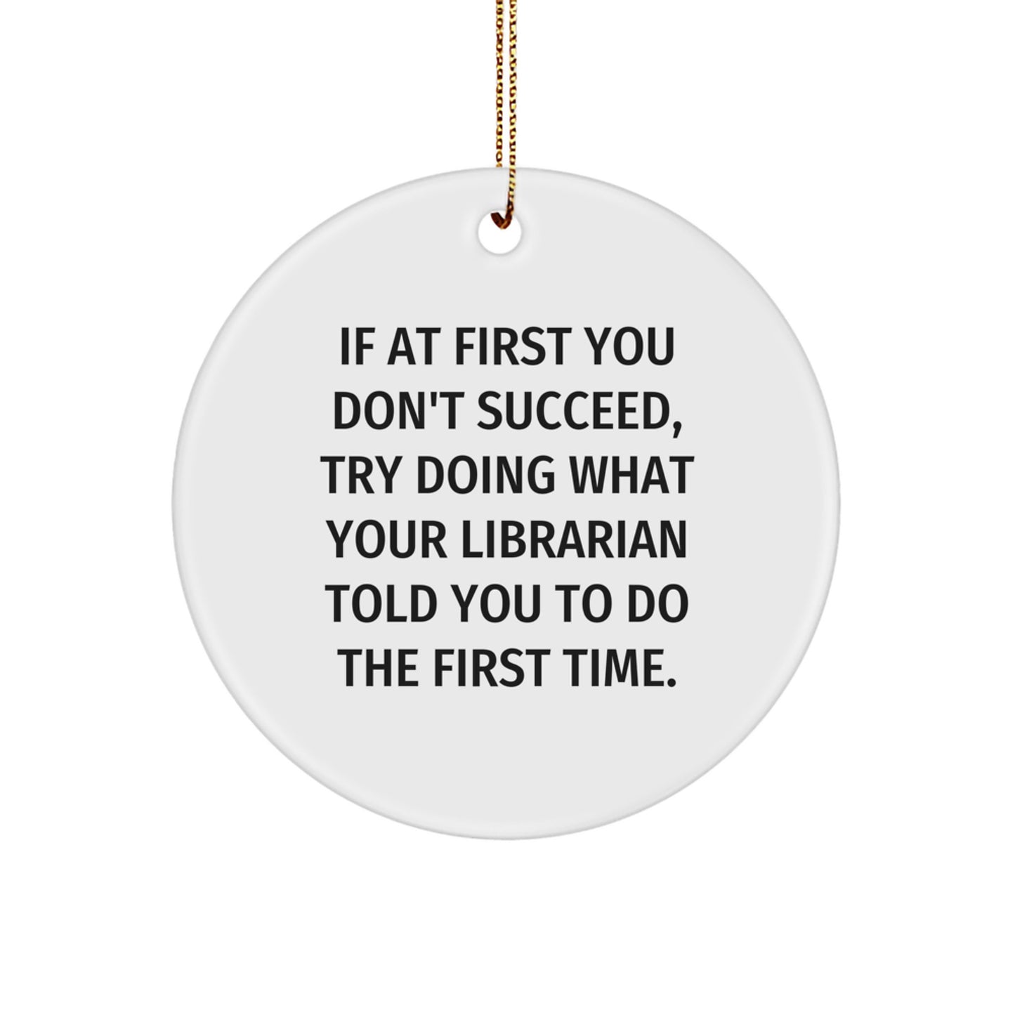 Gifts from Family - Funny Librarian Quote Circle Ornament, White, Christmas Unique Gifts for Librarians - Image 1