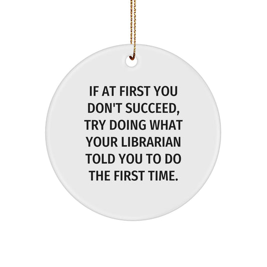 Gifts from Family - Funny Librarian Quote Circle Ornament, White, Christmas Unique Gifts for Librarians - Image 1