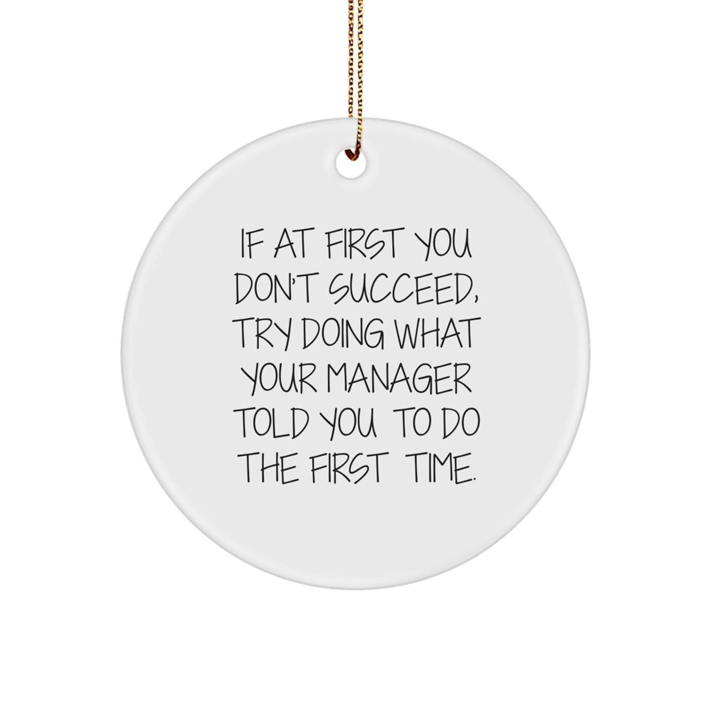 Funny Christmas Unique Gifts for Manager - 'If At First You Don't Succeed' Circle Ornament, Manager Decor, Funny Quote Decorations - Gifts from Men to Friends - Image 1