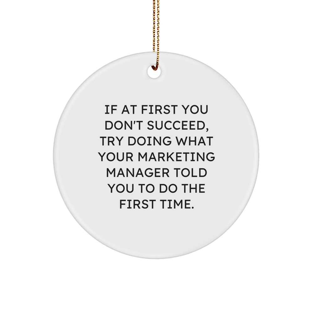 Funny Marketing Manager Circle Ornament Gifts from Friends to Coworkers for Christmas Unique Presents - Image 1