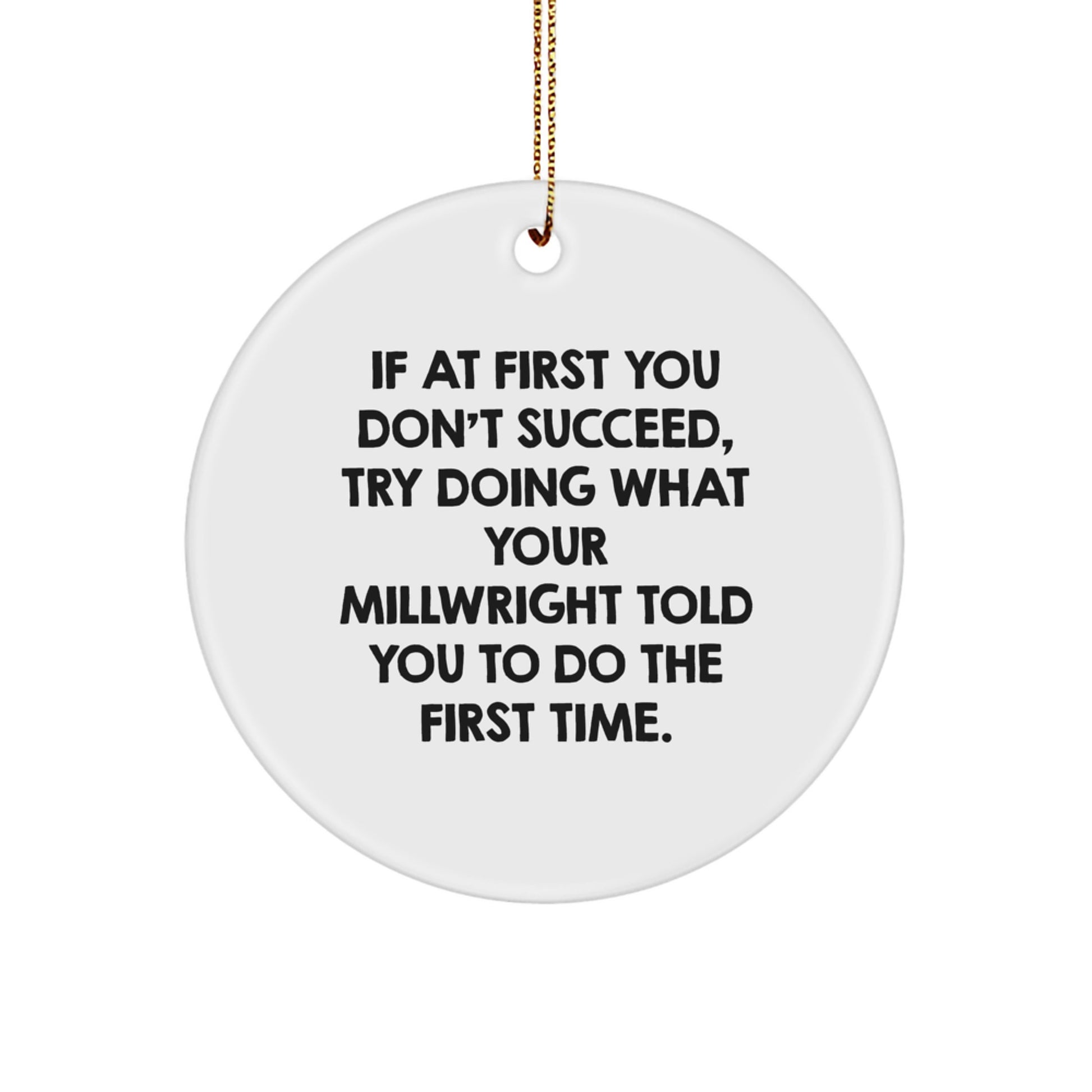 Funny Millwright Gifts from Men to Friends - Circle Ornament Quotes for Christmas Unique - Image 1