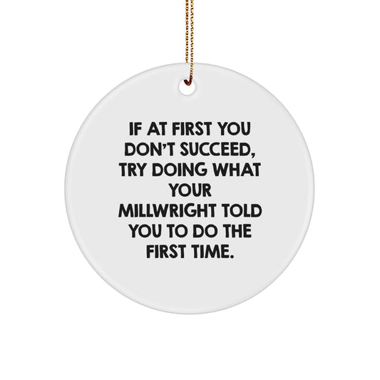 Funny Millwright Gifts from Men to Friends - Circle Ornament Quotes for Christmas Unique - Image 1