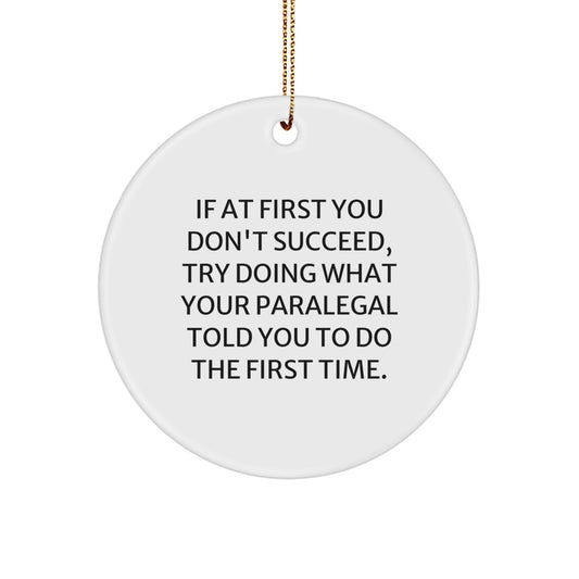 Funny Paralegal Gifts from Friends for Paralegal, Circle Ornament, Inspirational Quote, Christmas Unique Ornaments, Paralegal Office Decor - Image 1