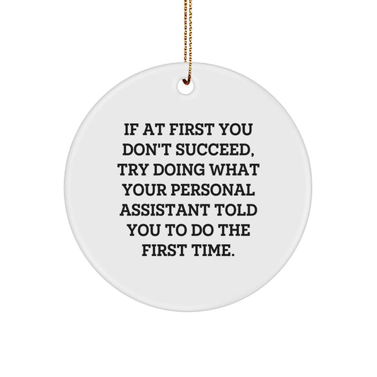 Gifts from Men to Personal Assistants - Funny Circle Ornament for Christmas, Personal Assistant Humor, and Inspirational Quotes - Image 1