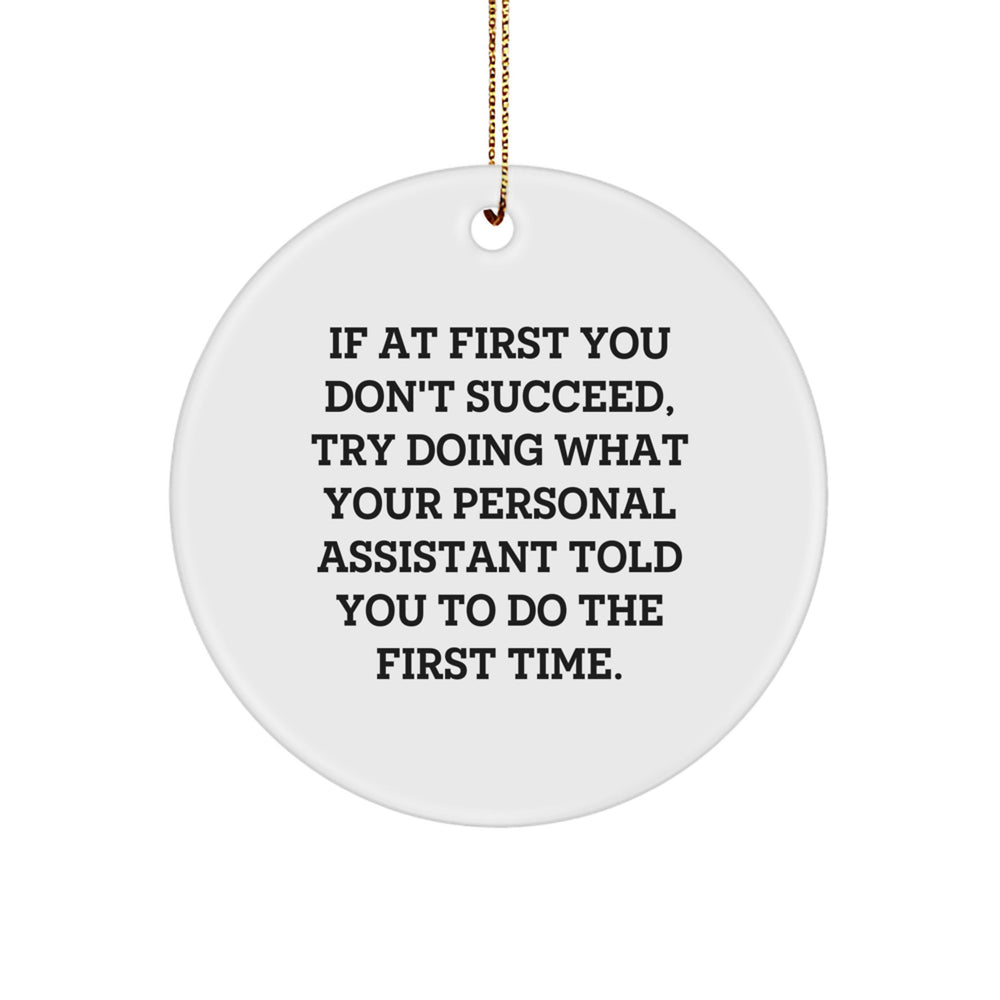 Gifts from Men to Personal Assistants - Funny Circle Ornament for Christmas, Personal Assistant Humor, and Inspirational Quotes - Image 1