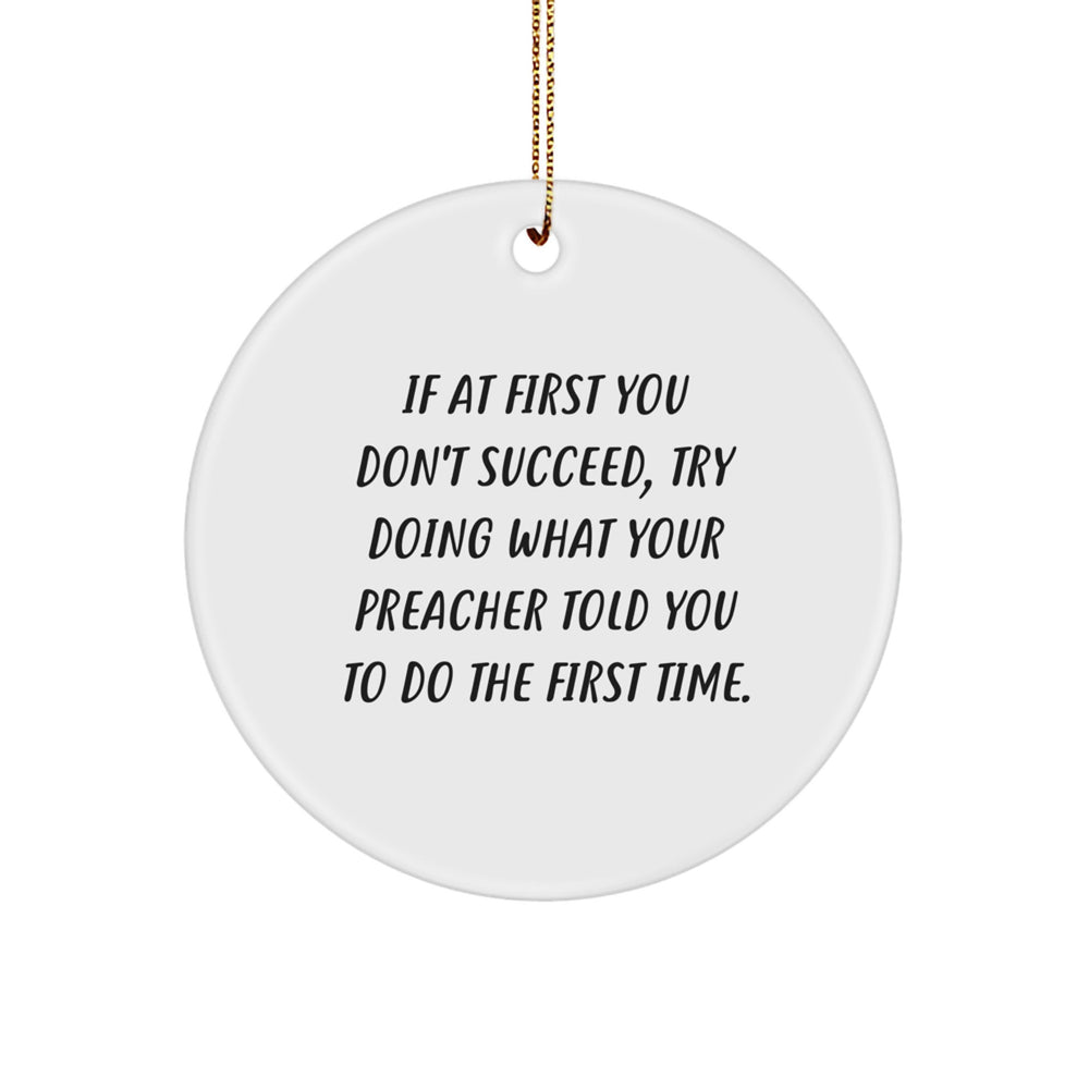 Funny Inspirational Circle Ornament Gift for Preacher from Friends, Preacher Christmas Unique Gifts - Image 1