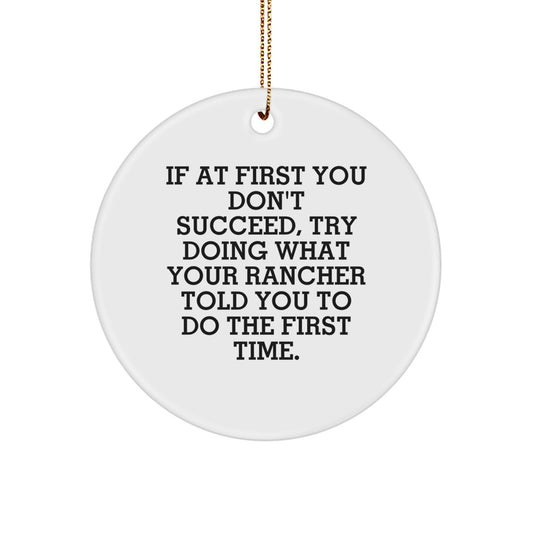 Funny Rancher Christmas Circle Ornament Gifts from Men Friends to Rancher Husband Funny Inspirational Quote - Image 1