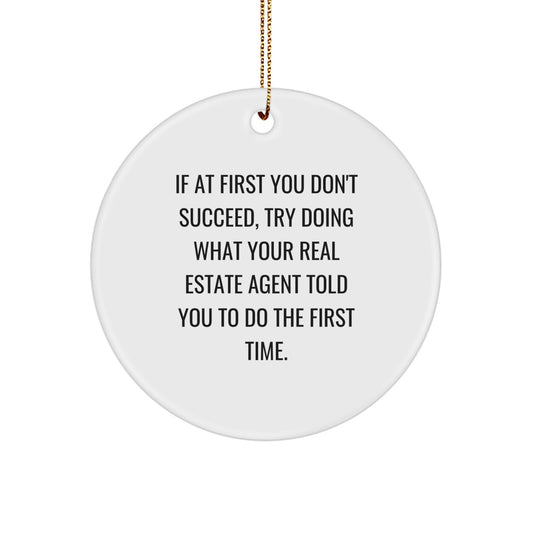 Funny Real Estate Agent Gifts, 'If At First You Don't Succeed' Circle Ornament, White, Perfect for Christmas Unique Gifts from Friends or Family to Real Estate Agents - Image 1