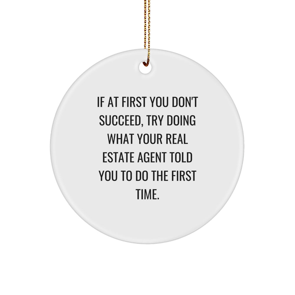 Funny Real Estate Agent Gifts, 'If At First You Don't Succeed' Circle Ornament, White, Perfect for Christmas Unique Gifts from Friends or Family to Real Estate Agents - Image 1