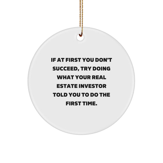 Real Estate Investor Christmas Circle Ornament Funny Quote Gifts from Men to Friends - Image 1