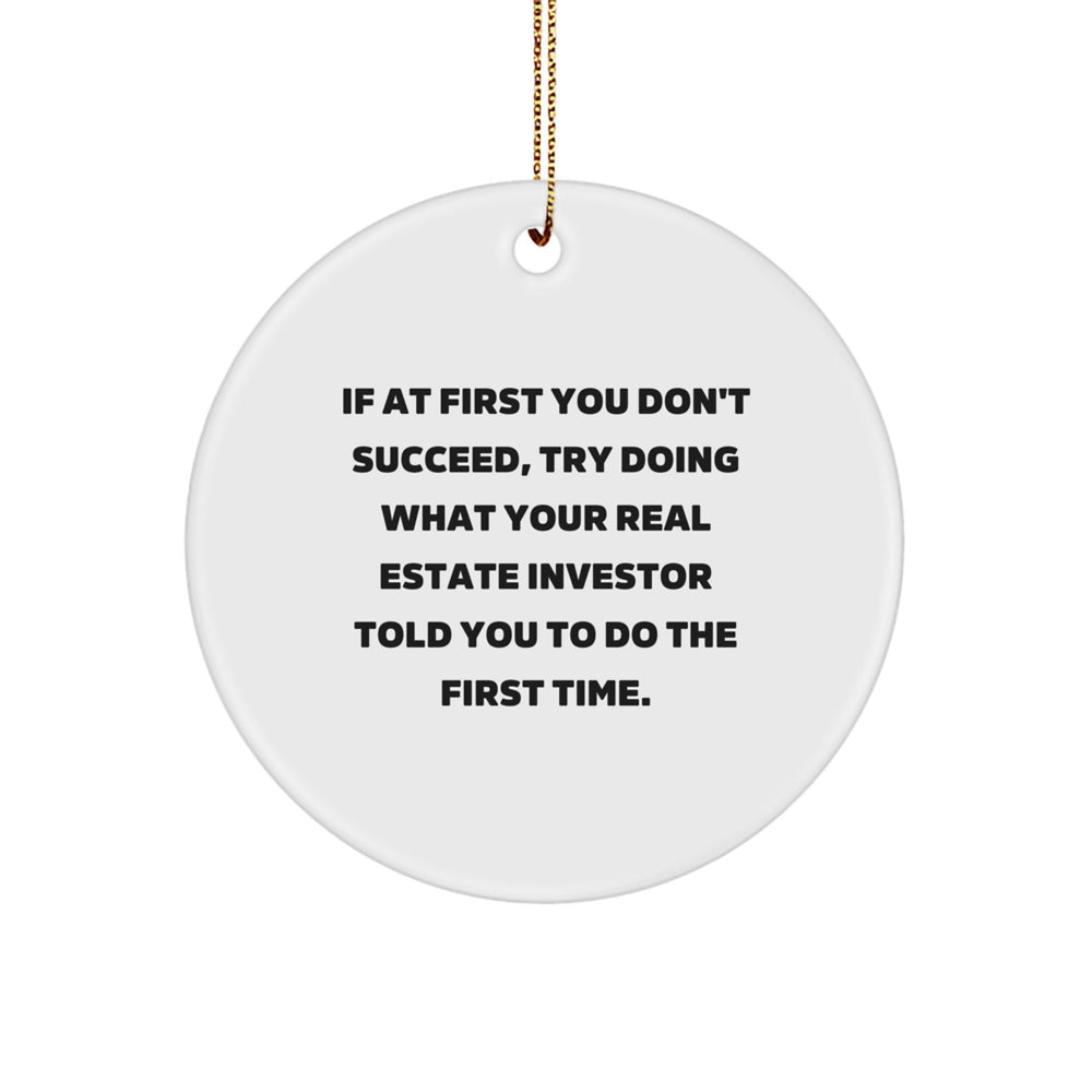 Real Estate Investor Christmas Circle Ornament Funny Quote Gifts from Men to Friends - Image 1
