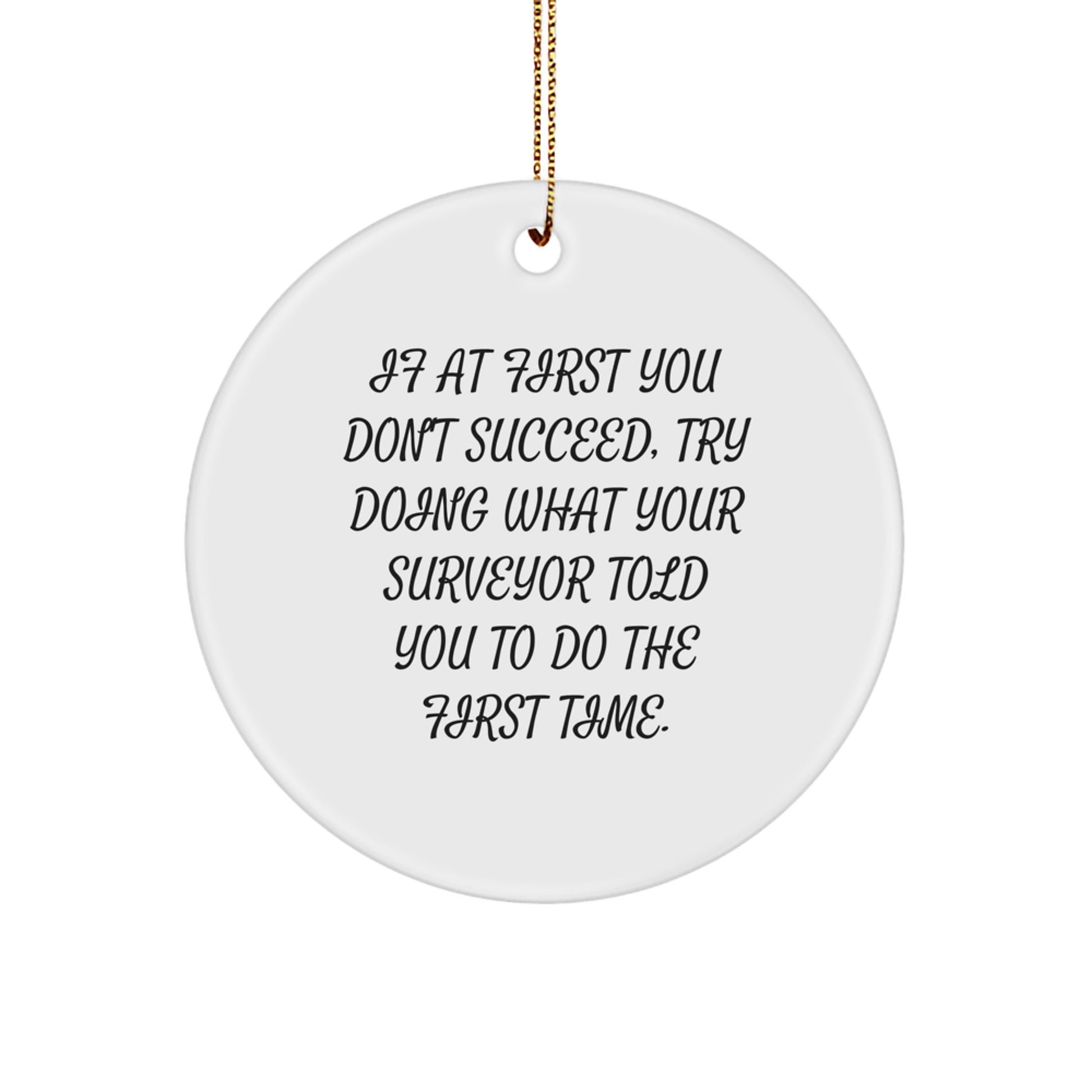 Funny Surveyor Gifts from Friends and Family for Christmas Unique Circle Ornament Quotes for Surveyors - Image 1