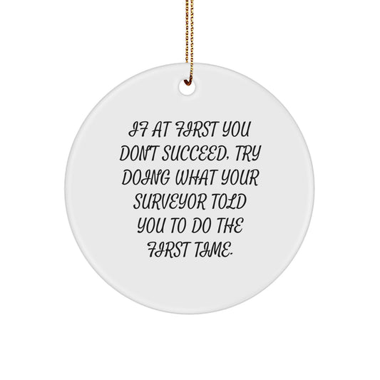 Funny Surveyor Gifts from Friends and Family for Christmas Unique Circle Ornament Quotes for Surveyors - Image 1