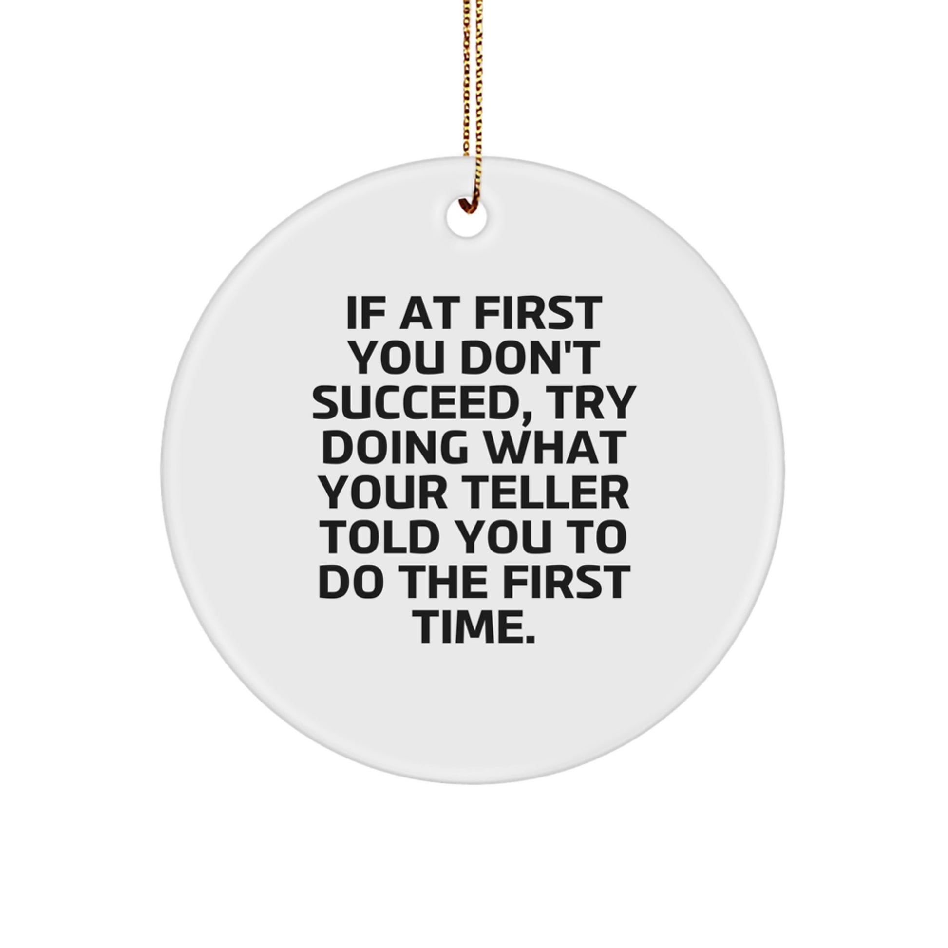 Funny Teller Quote Circle Ornament, Gifts from Men to Friends at Christmas, Inspirational Encouragement for Teller Fans - Image 1