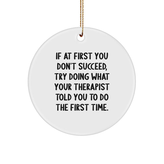 Funny Therapist Circle Ornament Gifts for Men Women Friends from Family, Inspirational Quote Christmas Unique Decorations, Gifts from Coworkers to Therapist, Therapist Ornament for Home Office Desk - Image 1
