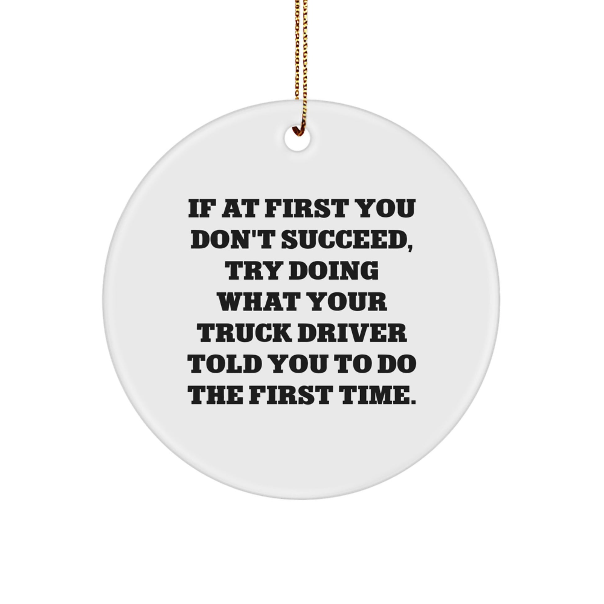 Funny Truck Driver Gifts for Men, Christmas Ornament with Inspirational Quote from Driver, Circle Ornament Decorations Gifts from Husband - Image 1