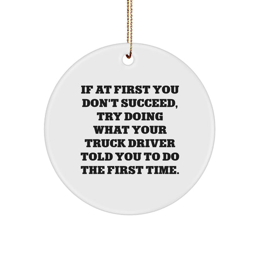 Funny Truck Driver Gifts for Men, Christmas Ornament with Inspirational Quote from Driver, Circle Ornament Decorations Gifts from Husband - Image 1
