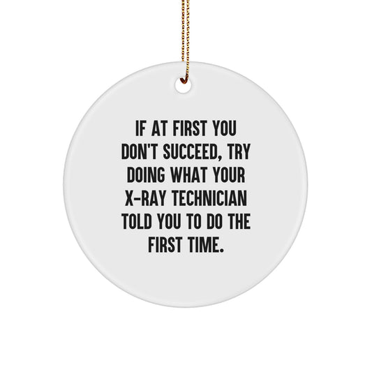 Funny X-Ray Technician Gifts for Men from Coworkers - X-Ray Technician Circle Ornament - Inspirational Christmas Unique Decorations with Quote - Gifts for X-Ray Technician Friends - Image 1