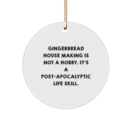 Gingerbread House Making Gifts, Funny Quote Circle Ornament, Christmas Decorations Gifts from Men, Women, Family to Gingerbread House Making Friends, Coworkers - Image 1