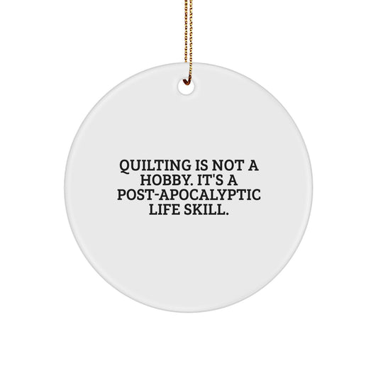 Quilting Gifts from Men, Women, Friends, or Family for Quilting Enthusiasts, Funny Circle Ornament, White, Christmas Unique Gifts - Image 1