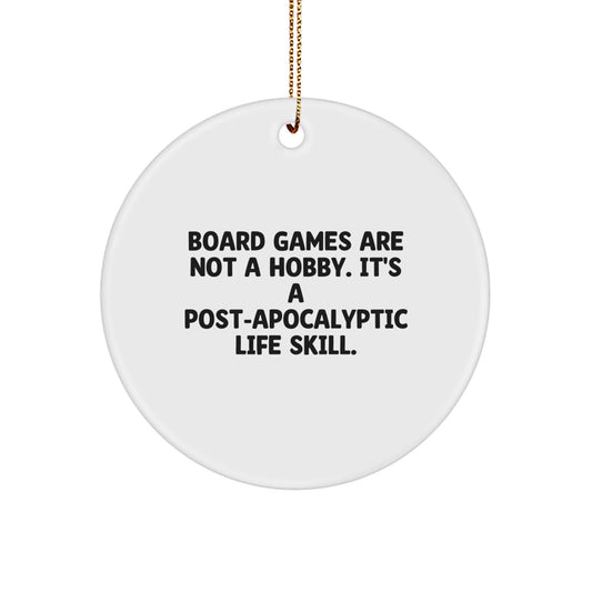 Funny Board Games Gifts for Family - Circle Ornament, Christmas Unique Gifts for Board Game Lovers, 'Board Games Are Not A Hobby. It's A Post-apocalyptic Life Skill.' - Image 1