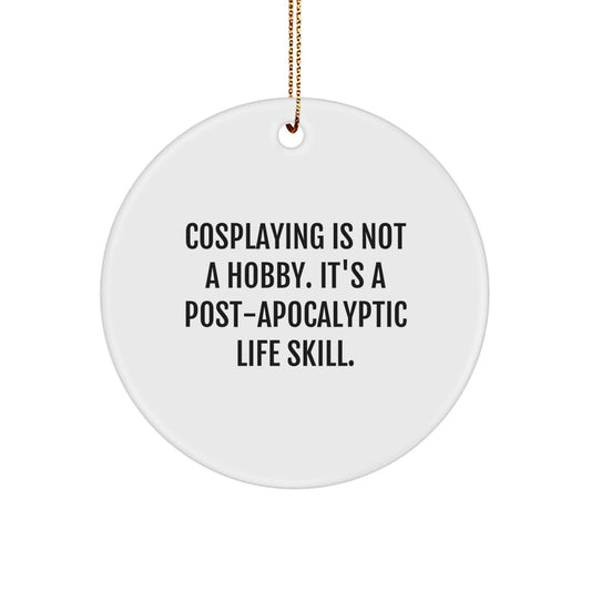 Funny Cosplaying Gifts from Friends for Cosplaying Men - Cosplaying Is Not A Hobby Christmas Unique Gifts - Circle Ornament - Image 1