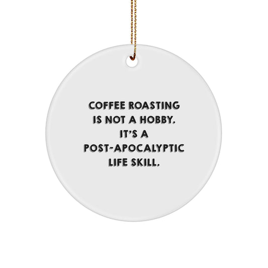 Funny Coffee Roasting Gift for Men - 'Coffee Roasting Is Not A Hobby' Circle Ornament, Durable MDF with High-Gloss Finish, Perfect Christmas Unique Gifts for Coffee Lovers - Image 1