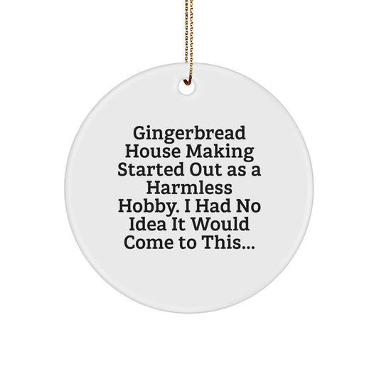 Funny Gingerbread House Making Gifts for Friends and Family Christmas Circle Ornament from Men, Inspirational Gingerbread House Making Hobbyist - Image 1