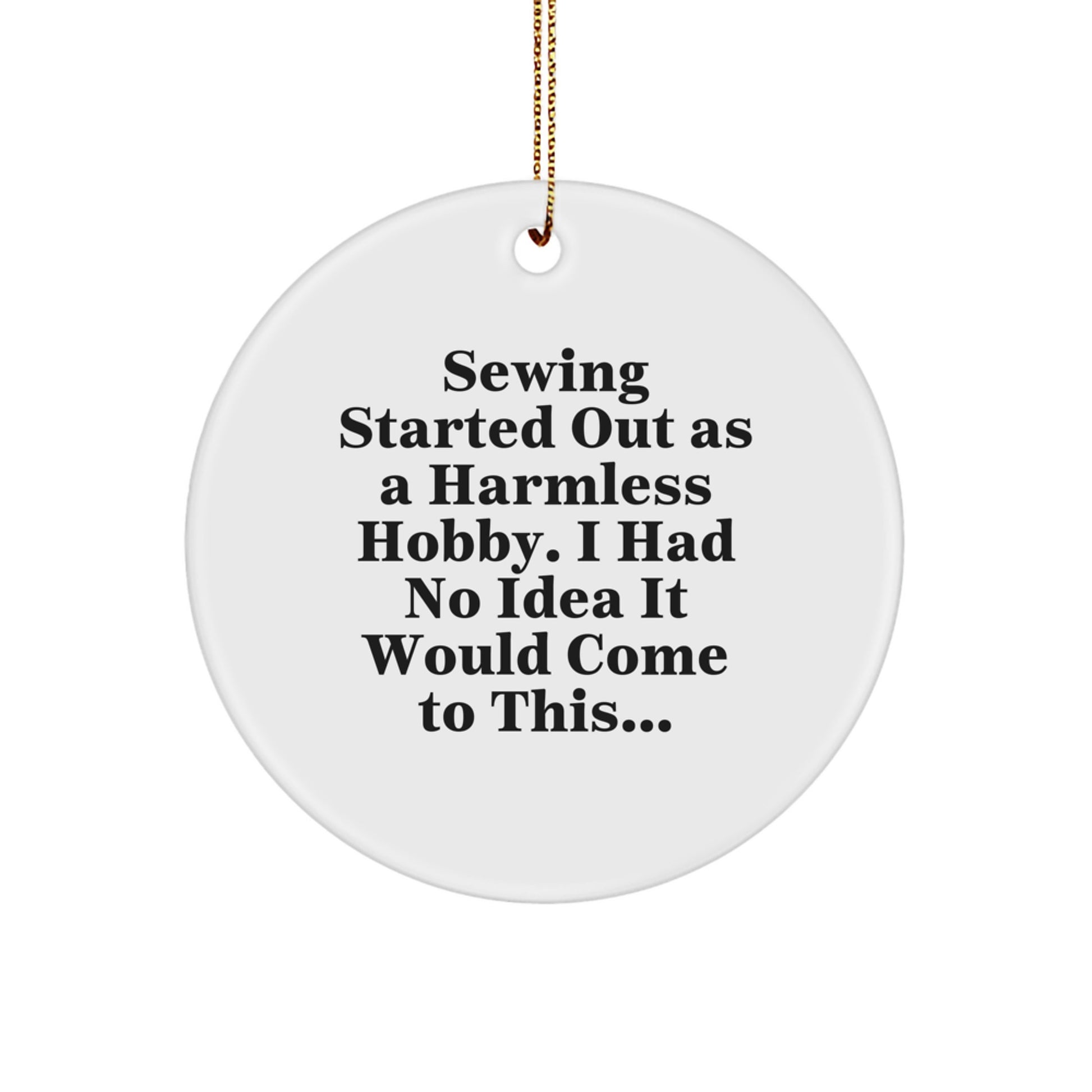 Sewing Circle Ornament Funny Quote Gifts for Sewing Lovers from Friends and Family - Image 1