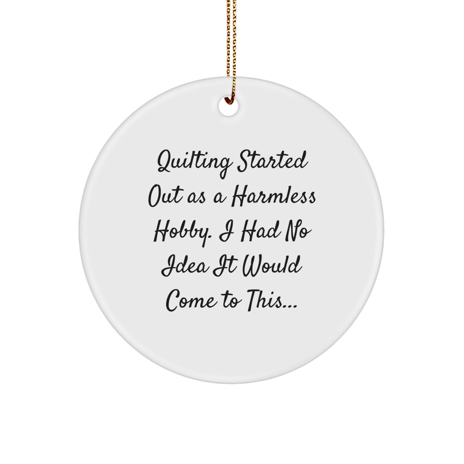 Quilting Circle Ornament, Funny Quilting Gifts for Quilting Lovers, Circle Ornament Gifts from Friends, Family, Men, Women, Quilting Enthusiasts - Image 1