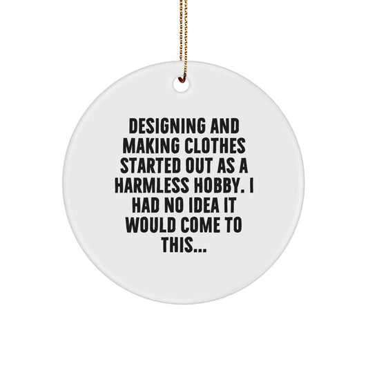 Funny Designing and Making Clothes Gifts for Family - Circle Ornament from Hobby Maker with Christmas Quote - Gifts from Family for Designing and Making Clothes Enthusiasts - Image 1