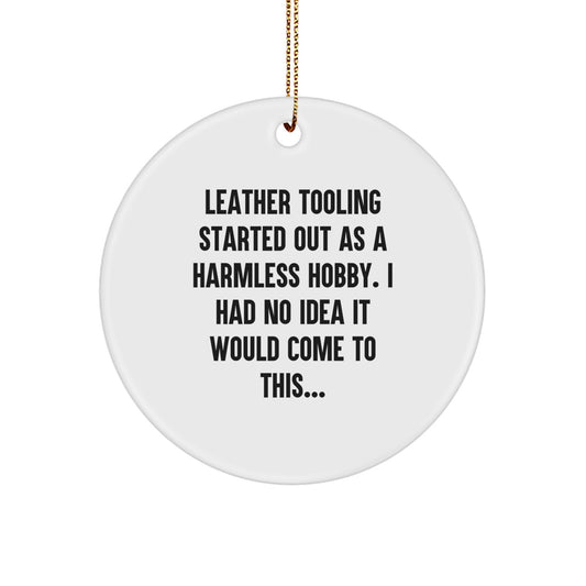 Leather Tooling Gifts for Friends, Funny Quote Circle Ornament, Christmas Unique Presents for Men - Gifts from Men - Image 1