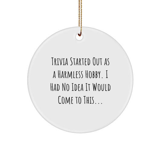 Trivia Circle Ornament Gifts from Friends and Family for Trivia Lovers | Funny Quote Christmas Unique Gifts - Image 1