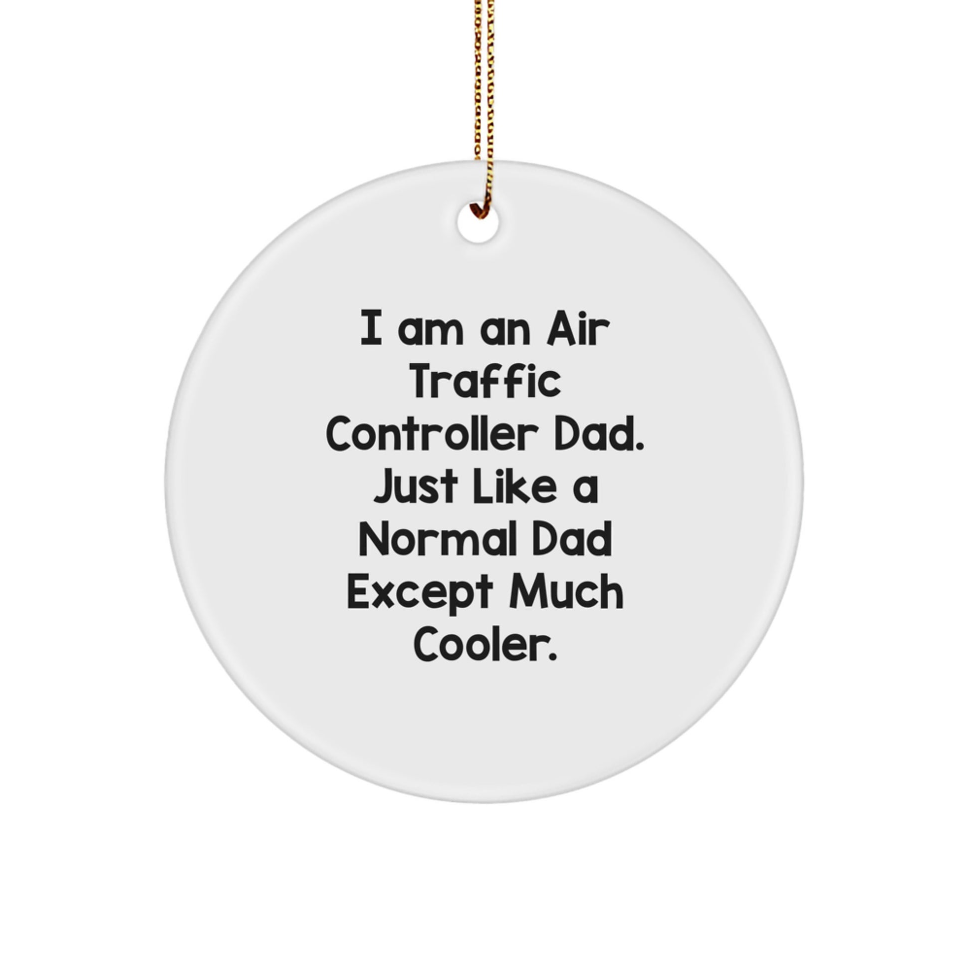 Funny Air Traffic Controller Gifts for Men - Christmas Unique Ornaments - Dad's Cool Circle - Image 1