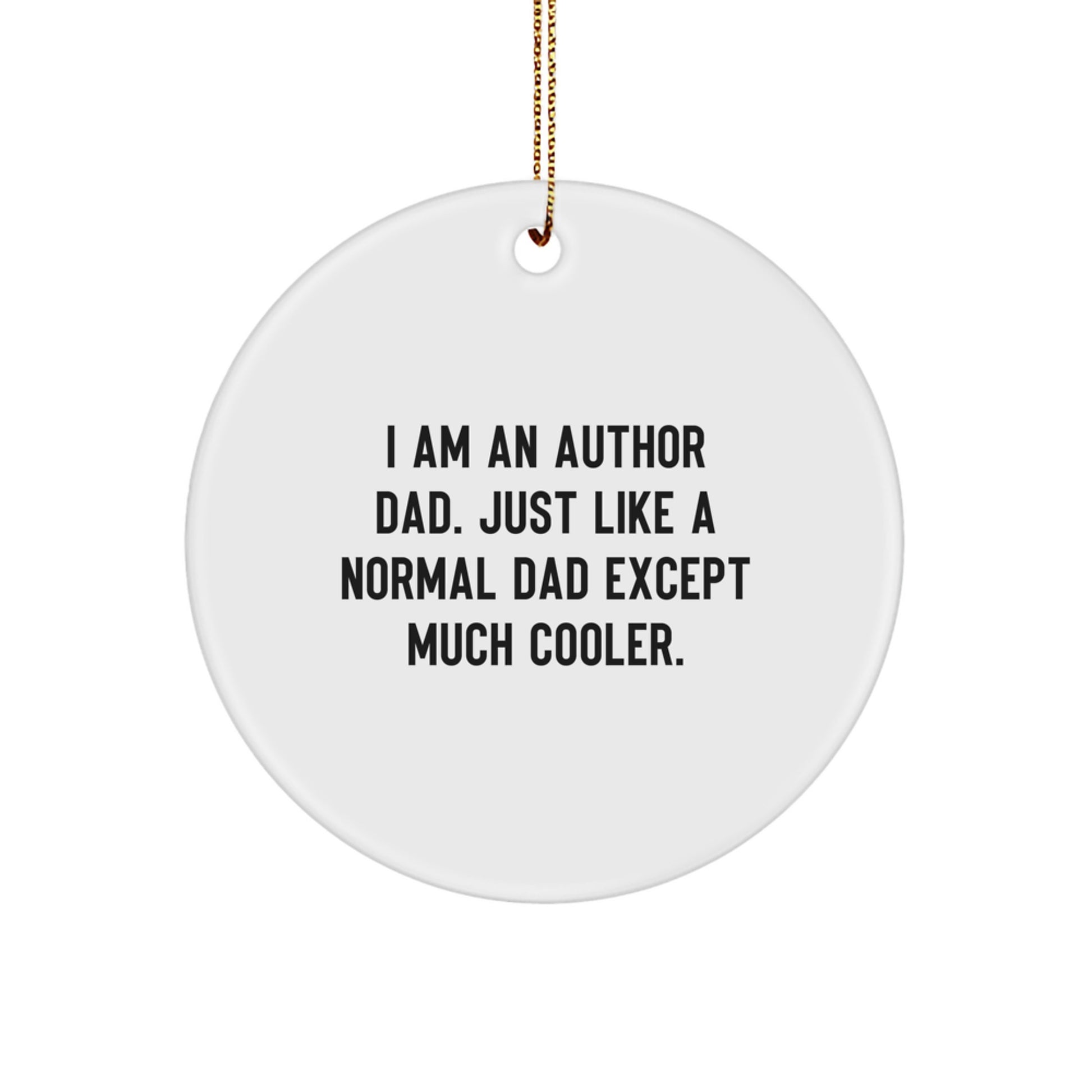 Author Dad Gift, Funny Author Circle Ornament, Christmas Unique Gifts for Author Men, Gifts from Dad - Image 1