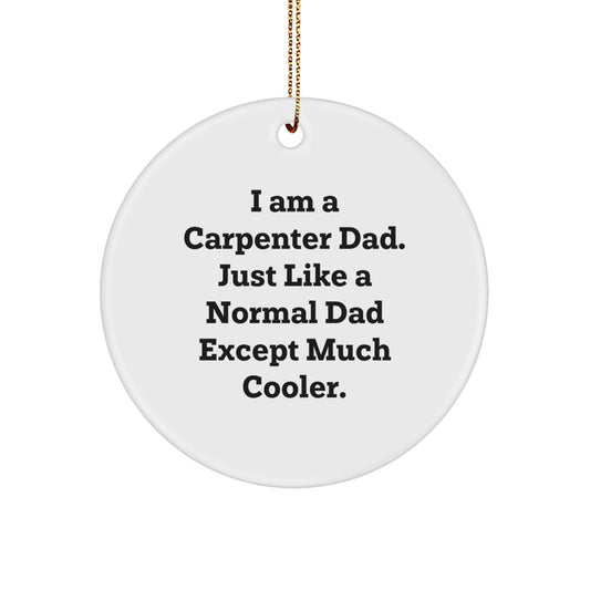Funny Carpenter Dad Christmas Circle Ornament Gifts from Men for Carpenter Friends - Image 1