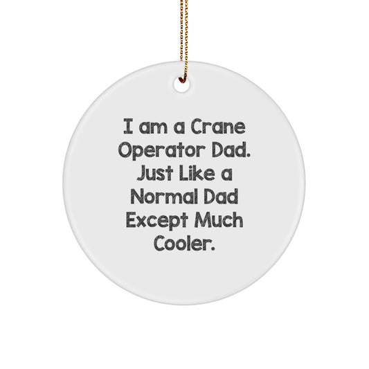 Funny Crane Operator Dad Gifts, Unique Circle Ornament for Men, Gifts from Family to Crane Operator Dad on Christmas - Image 1