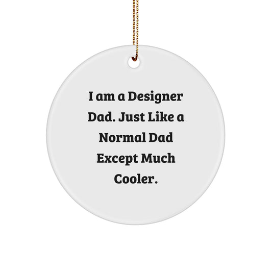 Funny Designer Gifts from Dad to Daughter Christmas Circle Ornament, Inspirational Circle Wall Decor for Designer Moms, Circle Shaped MDF Ornament - Image 1
