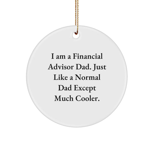 Funny Financial Advisor Gifts for Men from Dad - I Am A Financial Advisor Dad - Christmas Unique Gifts for Financial Advisor - Image 1