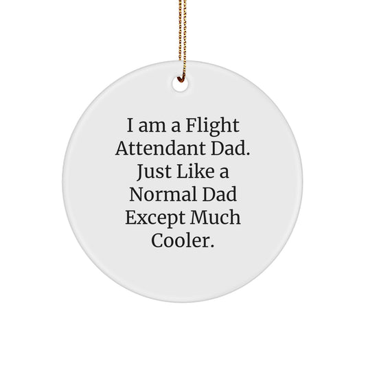 Funny Flight Attendant Gifts for Him - 'I Am A Flight Attendant Dad' Circle Ornament, Christmas Unique Decorations for Flight Attendant Friends and Family - Image 1