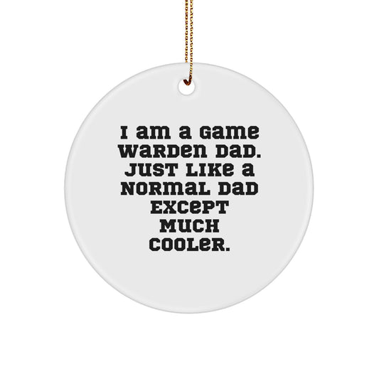 Funny Game Warden Gifts for Men, Gifts from Dad, 'I Am A Game Warden Dad' Circle Ornament, Christmas Unique Gifts - Image 1