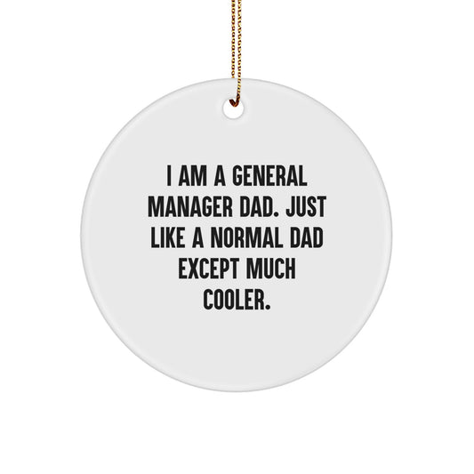 General Manager Gifts, Fun Circle Ornament for Dad, I'm a Dad Like a Normal Dad Except Much Cooler, Christmas Unique Gifts from Men to General Manager - Image 1