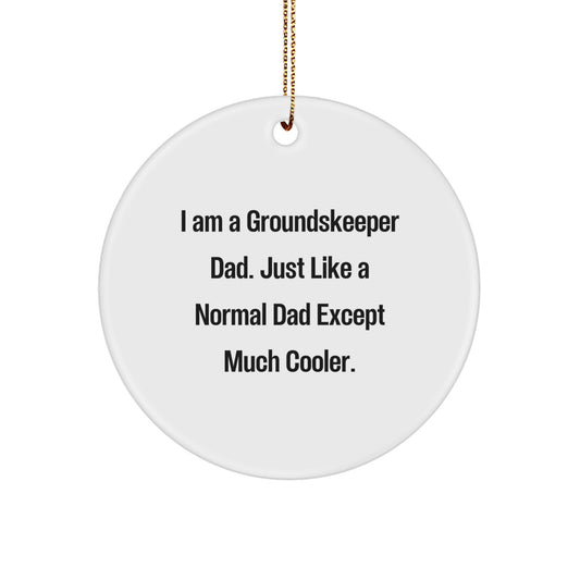 Funny groundskeeper Gifts for groundskeeper, Circle Ornament from Dad, Christmas Unique Gifts for groundskeeper Men - Image 1